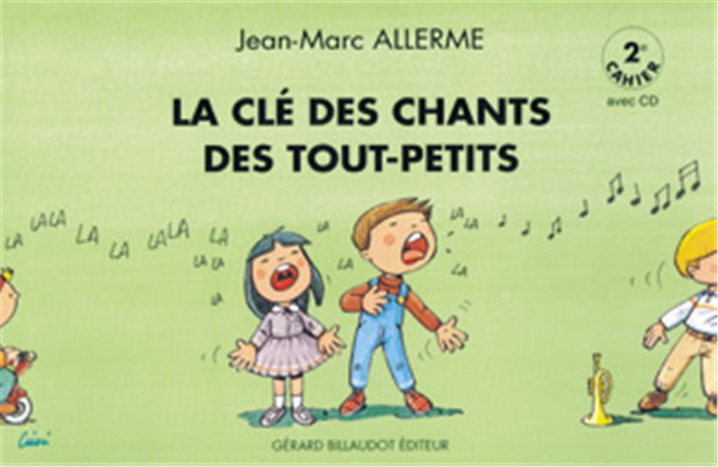 La Cle Des Chants Des Tout Petits - 2E Cahier